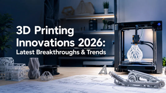 3D Printing Innovations 2026: 7 Trends Shaping the Future
