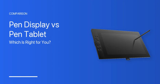 Pen Display vs Pen Tablet — Which Is Right for You?